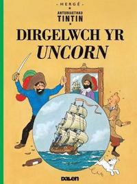 bokomslag Cyfres Anturiaethau Tintin: Dirgelwch yr Uncorn