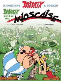 bokomslag Asterix Agus an Mac Mioscaise (Asterix i Ngaeilge / Asterix in Irish)