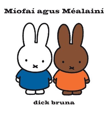 Dick Bruna - Míofaí Agus Méalainí, Inbunden