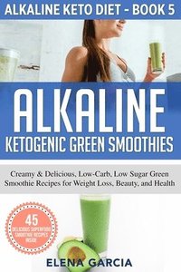 bokomslag Alkaline Ketogenic Green Smoothies