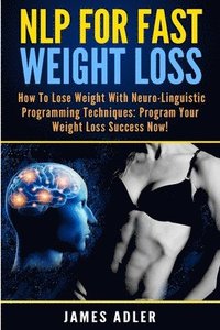 bokomslag NLP For Fast Weight Loss
