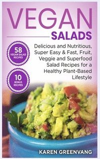 bokomslag Vegan Salads: Delicious and Nutritious, Super Easy & Fast, Fruit, Veggie and Superfood Salad Recipes for a Healthy Plant-Based Lifestyle