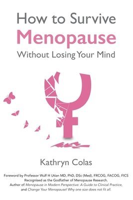 Menopause: How to Survive Menopause Without Losing Your Mind 1