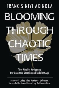 bokomslag Blooming Through Chaotic Times