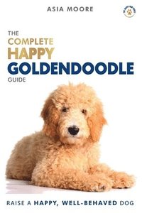 bokomslag Complete Happy Goldendoodle Guide