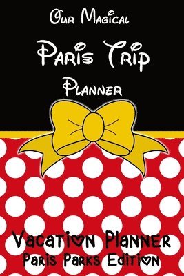 Our Magical Paris Trip Planner Vacation Planner 1