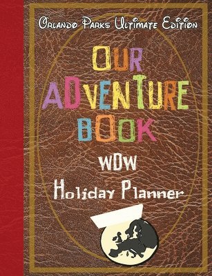 Our Adventure book WDW Holiday Planner Orlando Parks Ultimate Edition 1