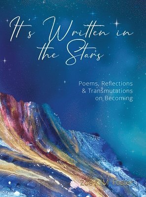 Zoë K M Foster, Zoë K. M. Foster, K.M. Foster, Zoë - It's Written in the Stars, Inbunden