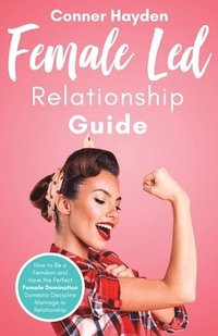 bokomslag Female Led Relationship Guide