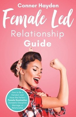 Female Led Relationship Guide 1