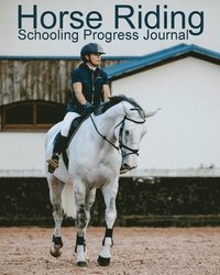 bokomslag Horse Riding Schooling Progress Journal