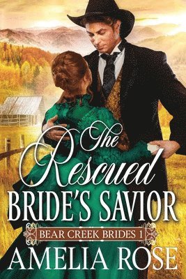 Amelia Rose - Rescued Bride's Savior, Häftad