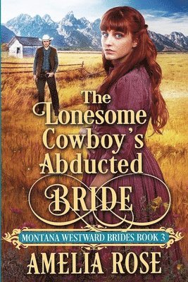 bokomslag The Lonesome Cowboy's Abducted Bride