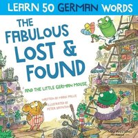 bokomslag The Fabulous Lost & Found and the little German mouse