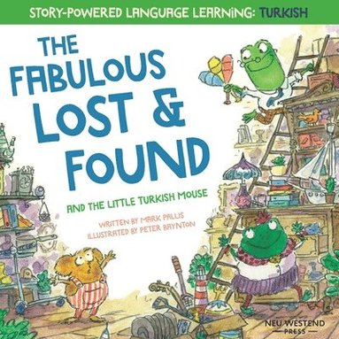 bokomslag The Fabulous Lost and Found and the little Turkish mouse