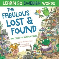 bokomslag The Fabulous Lost & Found and the little Swedish mouse