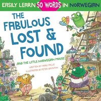 bokomslag The Fabulous Lost & Found and the little Norwegian mouse