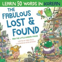 bokomslag The Fabulous Lost & Found and the little Korean mouse