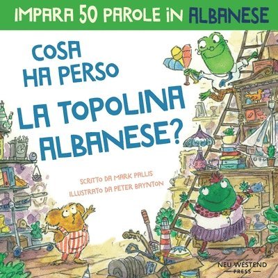 Cosa ha perso la topolina albanese: Storia carina per imparare 50 parole in albanese per bambini. Libro bilingue italiano albanese 1