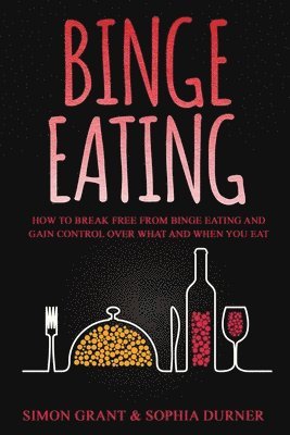 Simon Grant - Binge Eating, Häftad