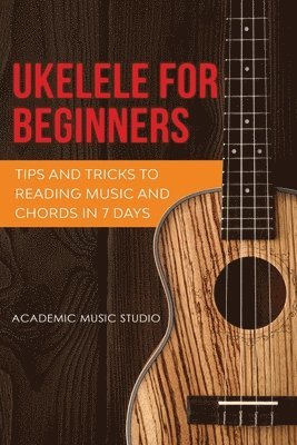 Academic Music Studio - Ukulele for Beginners, Häftad