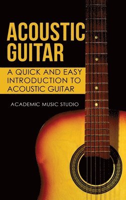 Academic Music Studio - Acoustic Guitar, Inbunden