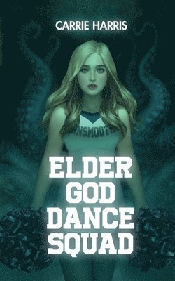 bokomslag Elder God Dance Squad
