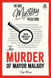 bokomslag Cosy Mystery Puzzle Book - The Murder of Mayor Malady