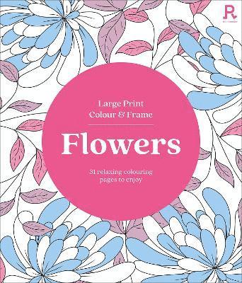 bokomslag Large Print Colour & Frame - Flowers (Colouring Book for Adults)