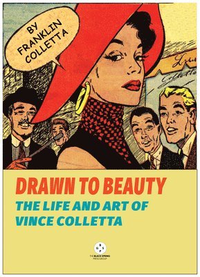 Drawn to Beauty: The Life and Art of Vince Colletta 1