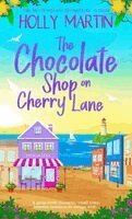 Holly Martin - Chocolate Shop on Cherry Lane, Inbunden
