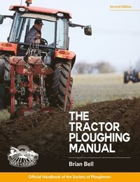 bokomslag The Tractor Ploughing Manual