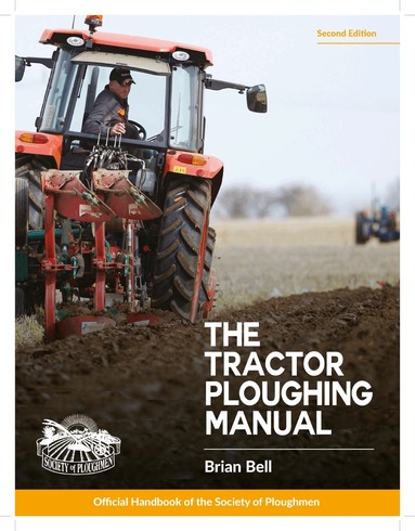 Brian Bell, Ken Chappell - Tractor Ploughing Manual, Häftad