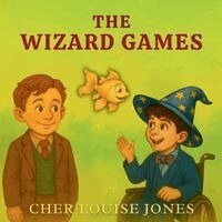 The Wizard Games: A Picture Book About Self-Esteem, Resilience, and Individuality