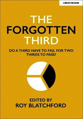 Roy Blatchford - Forgotten Third: Do one third have to fail for two thirds to succeed?, Häftad