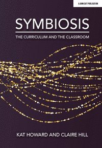 bokomslag Symbiosis: The Curriculum and the Classroom