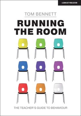bokomslag Running the Room: The Teacher's Guide to Behaviour