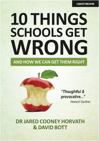 bokomslag 10 things schools get wrong (and how we can get them right)