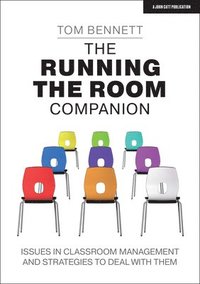 bokomslag The Running the Room Companion: Issues in classroom management and strategies to deal with them