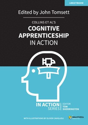John Tomsett - Collins et al's Cognitive Apprenticeship in Action, Häftad
