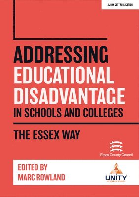 Addressing Educational Disadvantage in Schools and Colleges: The Essex Way 1