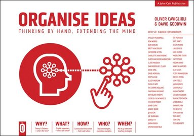 David Goodwin, Oliver Caviglioli - Organise Ideas: Thinking by Hand, Extending the Mind, Häftad