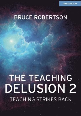 Bruce Robertson - Teaching Delusion 2: Teaching Strikes Back, Häftad