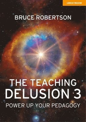 The Teaching Delusion 3: Power Up Your Pedagogy 1