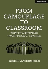 bokomslag From Camouflage to Classroom: What my Army career taught me about teaching