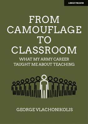 From Camouflage to Classroom: What my Army career taught me about teaching 1