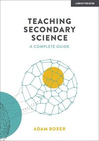bokomslag Teaching Secondary Science: A Complete Guide