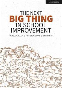 bokomslag The Next Big Thing in School Improvement