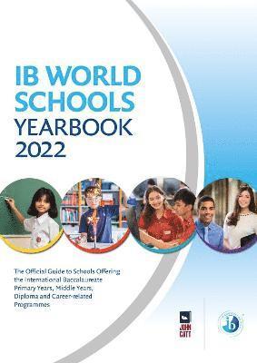 bokomslag IB World Schools Yearbook 2022: The Official Guide to Schools Offering the International Baccalaureate Primary Years, Middle Years, Diploma and Career-related Programmes