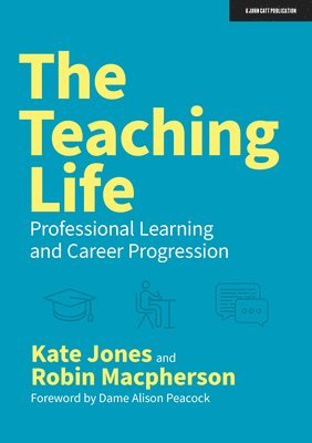 Kate Jones, Robin Macpherson - Teaching Life: Professional Learning and Career Progression, Häftad